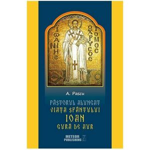 Sfantul Ioan Gura de Aur | A. Pascu imagine