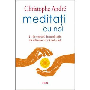 Meditati cu noi | Christophe Andre imagine