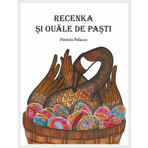 Recenka si ouale de Pasti | Patricia Polacco imagine