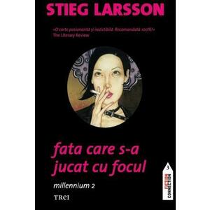 Fata care s-a jucat cu focul - Stieg Larsson imagine