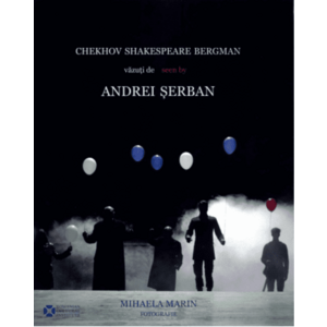 Chekhov, Shakespeare, Bergman vazuti de/seen by Andrei Serban | Andrei Serban, Mihaela Marin imagine