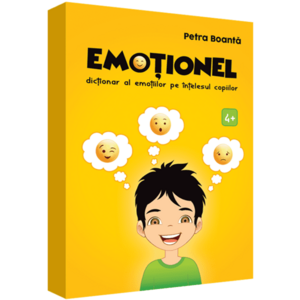 Emotionel. Dictionar al emotiilor pe intelesul copiilor | Petra Boanta imagine