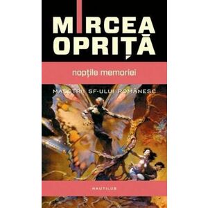 Noptile memoriei | Mircea Oprita imagine