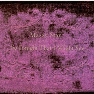 So Tonight That I Might See | Mazzy Star imagine