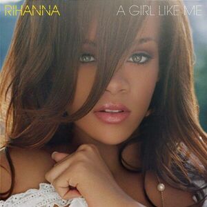 A Girl Like Me | Rihanna imagine
