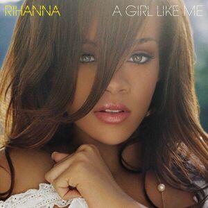 A Girl Like Me - Vinyl | Rihanna imagine