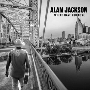 Where Have You Gone | Alan Jackson imagine
