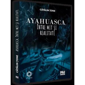 Ayahuasca intre mit si realitate imagine