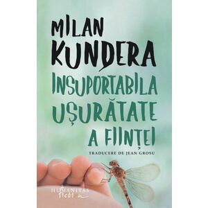 Insuportabila usuratate a fiintei - Milan Kundera imagine