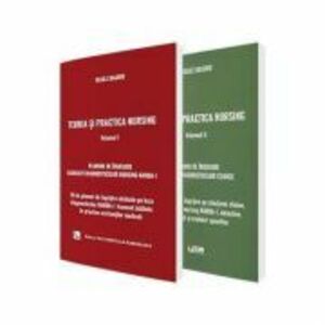 Teoria si practica nursing: Volumele 1-2 Planuri de ingrijire asociate diagnosticelor clinice si de nursing - Vasile Baghiu imagine