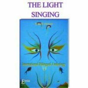 Lumina care canta. The light singing, lyrical mosaic - Olimpia Iacob, Jim Kacian imagine