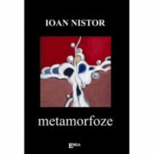 Metamorfoze - Ioan Nistor imagine