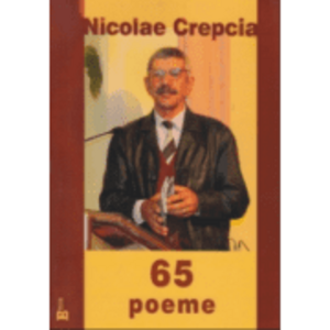 65 de poeme - Nicolae Crepcia imagine