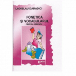 Fonetica si vocabularul pentru gimnaziu - Ladislau Daradici imagine