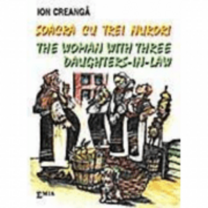 Soacra cu trei nurori. The woman with three daughters in law - Ion Creanga imagine