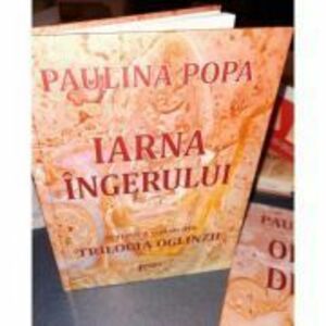 Iarna ingerului. Al treilea volum din Trilogia Oglinzii - Paulina Popa imagine