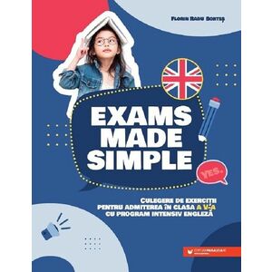 Exams made simple. Culegere de exercitii pentru admiterea in clasa a V-a cu program intensiv engleza imagine