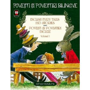 Povesti si povestiri bilingve. Povesti si povestiri engleze. English Fairy Tales and Stories Volumul I imagine