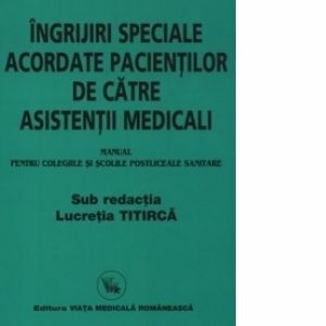 Manual de ingrijiri speciale acordate pacientilor de asistenti medicali - pentru colegiile si scolile postliceale sanitare, editia a 9-a imagine