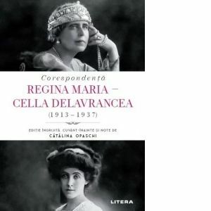 Corespondenta Regina Maria - Cella Delavrancea (1913-1937) imagine