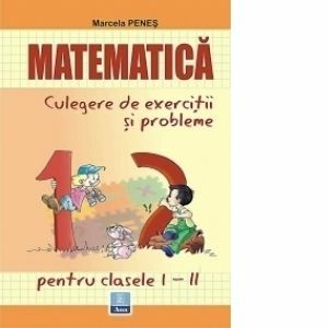 Matematica - Culegere de exercitii si probleme clasele I-II imagine