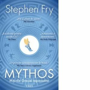 Mythos. Miturile Greciei repovestite - Stephen Fry imagine