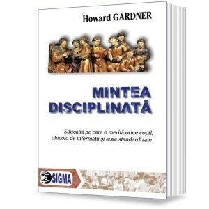 Mintea disciplinata | Howard Gardner imagine