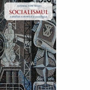 Socialismul. O analiza economica si sociologica imagine