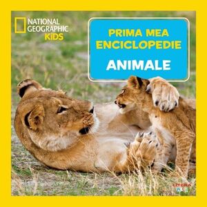 Animalele - Prima mea enciclopedie imagine