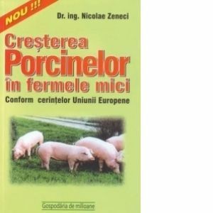 Cresterea porcinelor in ferme mici conform cerintelor Uniunii Europene imagine