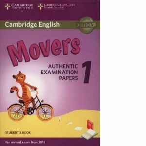 Cambridge English. Movers 1 for Revised Exam from 2018- Student s Book : Authentic Examination Papers imagine