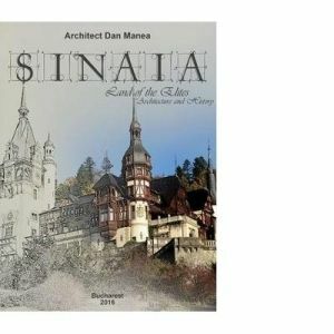 Sinaia - Orasul Elitelor. Arhitectura si Istorie imagine