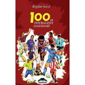 100 de fotbalisti legendari | Bogdan Socol imagine