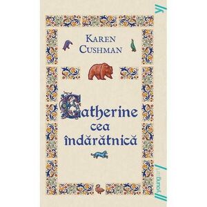 Catherine cea indaratnica | Karen Cushman imagine