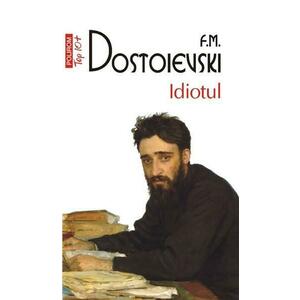 Idiotul | Feodor Mihailovici Dostoievski imagine
