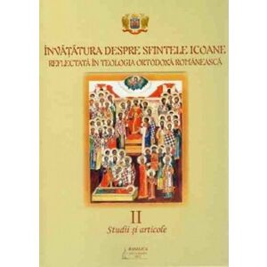 Invatatura despre Sfintele Icoane in teologia ortodoxa romaneasca. Volumul II | imagine