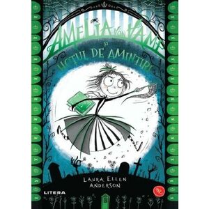 Amelia von Vamp si hotul de amintiri | Laura Ellen Anderson imagine