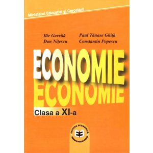Economie - Manual clasa a XI-a | Ilie Gavrila, Paul Tanase, Dan Nitescu, Constantin Popescu imagine