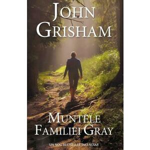 Muntele familiei Gray | John Grisham imagine