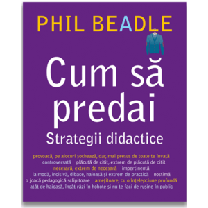 Cum sa predai | Phil Beadle imagine