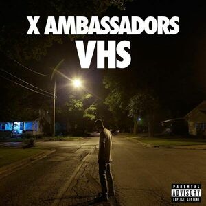 VHS | X Ambassadors imagine