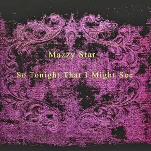 So Tonight That I Might See - Vinyl | Mazzy Star imagine