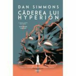 Caderea lui Hyperion (Seria HYPERION CANTOS, partea a 2-a) - Dan Simmons imagine
