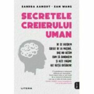 Secretele creierului uman | Sam Wang, Sandra Aamodt imagine