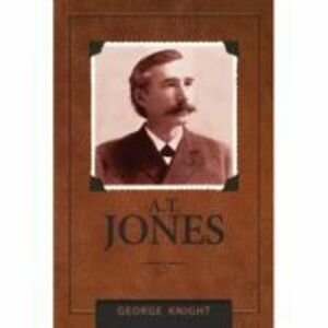 A. T. Jones - George R. Knight imagine