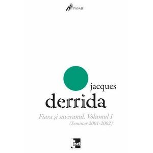 Fiara si suveranul - Vol. I (Seminar 2001-2002) | Jacques Derrida imagine