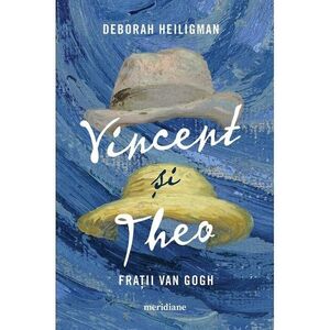 Vincent si Theo | Deborah Heiligman imagine