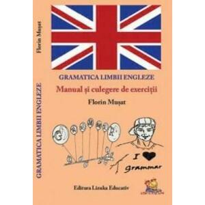 Gramatica limbii engleze - Manual si culegere de exercitii | Florin Musat imagine