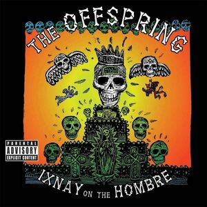 Ixnay On The Hombre | The Offspring imagine