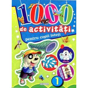 1000 de activitati pentru copii isteti Vol. 1 imagine
